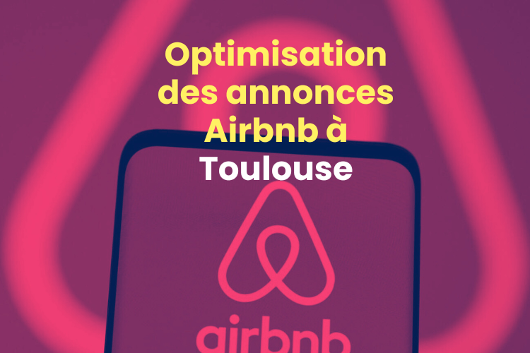 Optimisation des annonces Airbnb à Toulouse